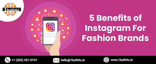 5 Benefits of Instagram For Fashion Brands