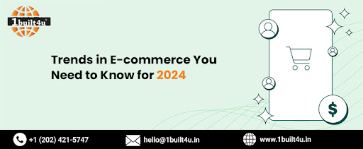 Trends in E-commerce You Need to Know for 2024