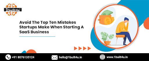 Avoid The Top Ten Mistakes Startups Make When Starting A SaaS Business
