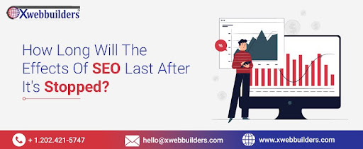 How Long Will The Effects Of SEO Last After It's Stopped?